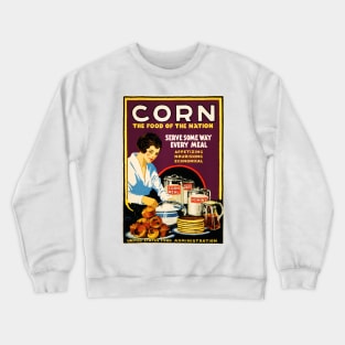 CORN The Food of the Nation US Government World War 1 Vintage Propaganda Art Crewneck Sweatshirt